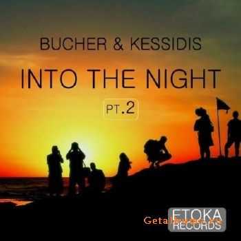 Bucher & Kessidis - Into The Night Part 2 (2010) Bucher & Kessidis - Into The Night Part 2 (2010)