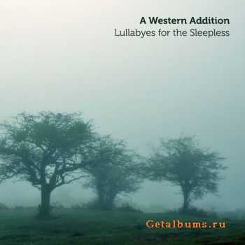 A Western Addition - Lullabyes For The Sleepless (2010)