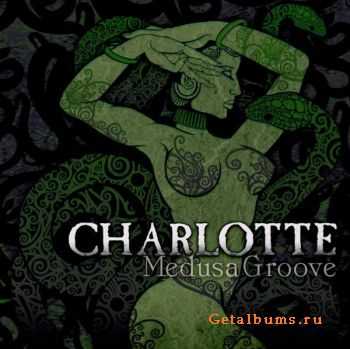 Charlotte - Medusa Groove (2010)