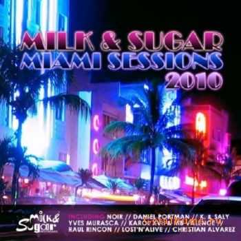 Milk & Sugar - Miami Sessions 2010
