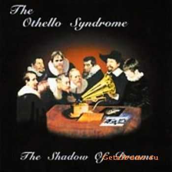 The Othello Syndrome - The Shadow of Dreams (1999)