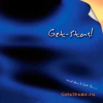 Get-Stas ! - And Don't Lose It... (2009)