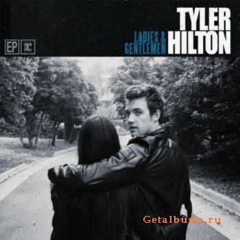 Tyler Hilton - Ladies And Gentlemen EP (2010)