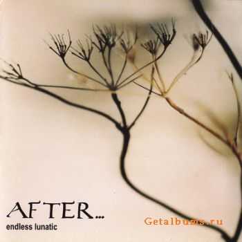 After - Endless Lunatic 2005