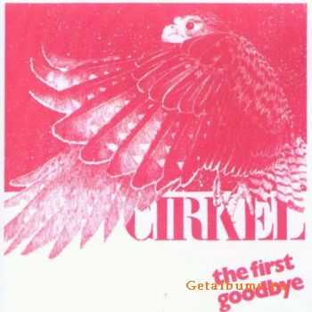 Cirkel - The First Goodbye (1983)