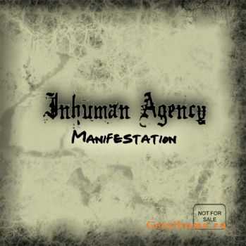 Inhuman Agency - Manifestation (2010)