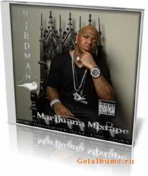 Birdman - Marijuana Mixtape (Bootleg)(2010)