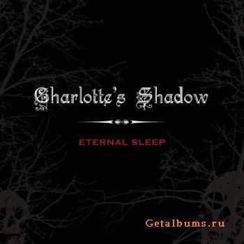 Charlotte's Shadow - Eternal Sleep (2008)