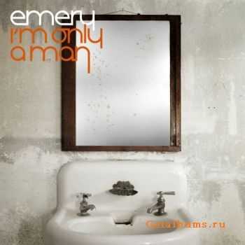 Emery - I'm only a man (2007)