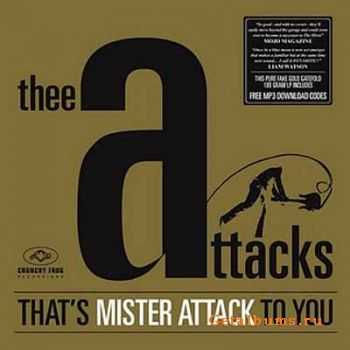 Thee Attacks - That Mister Attack To You (2010)