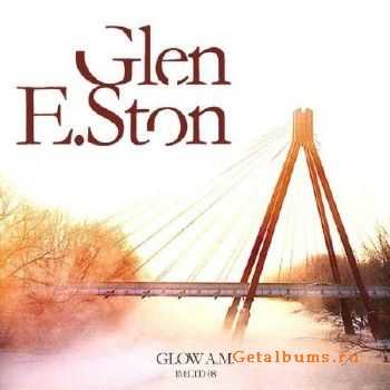 Glen E Ston - Glow A.M. EP (2010)