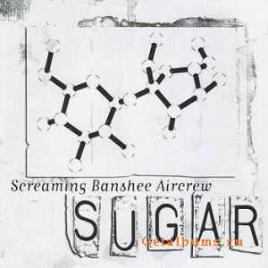 Screaming Banshee Aircrew - Sugar (2009)