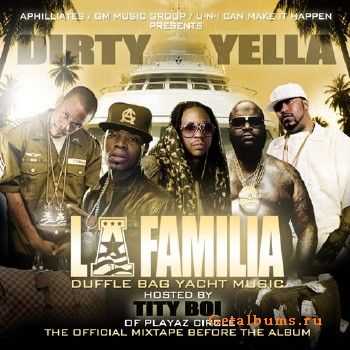 Dirty Yella Presents La Familia - Duffle Bag Yacht Music (Hosted By Tity Boi) (2010) Dirty Yella Presents La Familia - Duffle Bag Yacht Music (Hosted By Tity Boi) (2010)