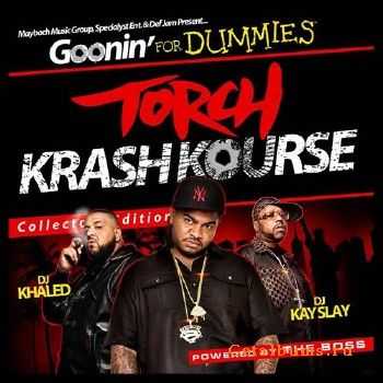 Torch - Krash Kourse (Hosted By DJ Khaled & DJ Kay Slay) Torch - Krash Kourse (Hosted By DJ Khaled & DJ Kay Slay)