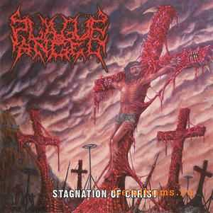 Plague Angel - Stagnation of Christ (2010)