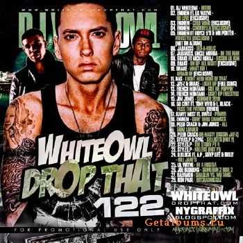 DJ Whiteowl - Whiteowl Drop That 122 (2010) DJ Whiteowl - Whiteowl Drop That 122 (2010)