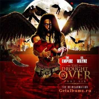 The Empire & Lil Wayne - The Drought Is Over 6 (2008) The Empire & Lil Wayne - The Drought Is Over 6 (2008)