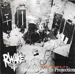 Rwake - Absence Due To Projection (1999)