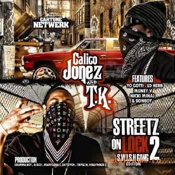 T.K. & Calico Jonez - Streetz On Lock 2 (2010) T.K. & Calico Jonez - Streetz On Lock 2 (2010)