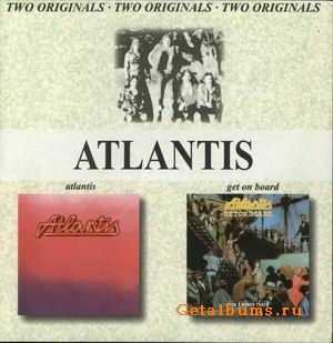 ATLANTIS - ATLANTIS / GET ON BOARD - 1973 / 1975