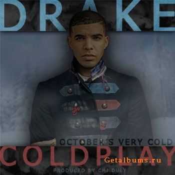 Drake & Coldplay - October's Very Cold (2010) Drake & Coldplay - October's Very Cold (2010)