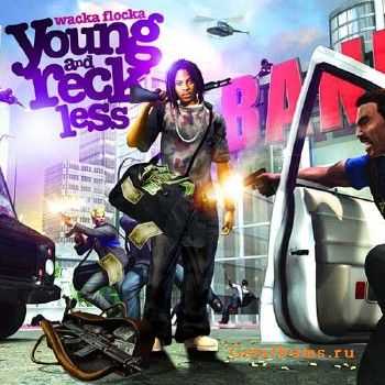 Waka Flocka - Young & Reckless (2010) Waka Flocka - Young & Reckless (2010)