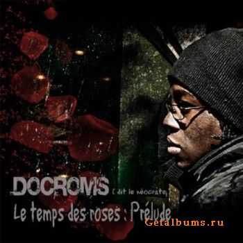 Docroms - Le Temps Des Roses Prelude (2010) Docroms - Le Temps Des Roses Prelude (2010)