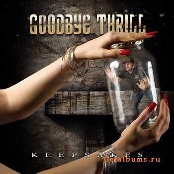 Goodbye Thrill  Keepsakes (2010)