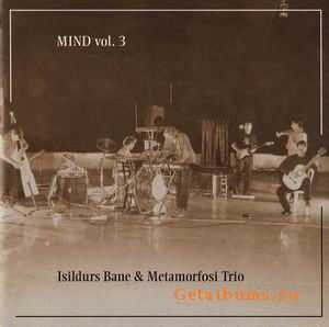 ISILDURS BANE & METAMORPHOSI TRIO - MIND VOL.3 - 2003