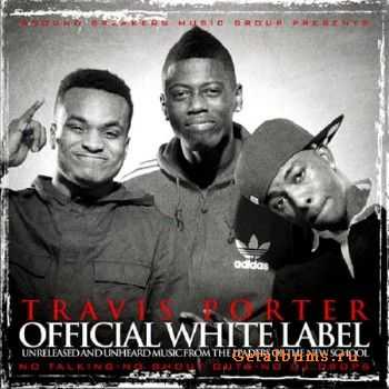Travis Porter - Official White Label (2010) Travis Porter - Official White Label (2010)