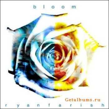 Ryan Farish - Bloom (2010) 