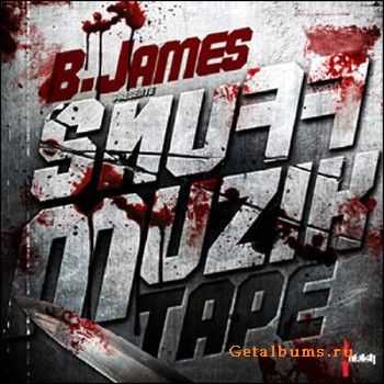 B.James - Snuff Muzik Tape (2010) B.James - Snuff Muzik Tape (2010)