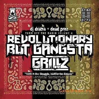 Dead Prez - Revolutionary But Gangsta Grillz (2010) Dead Prez - Revolutionary But Gangsta Grillz (2010)