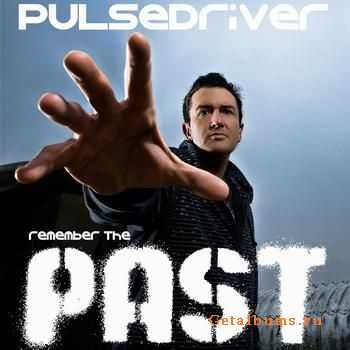 Pulsedriver - Remember The Past (2010) 