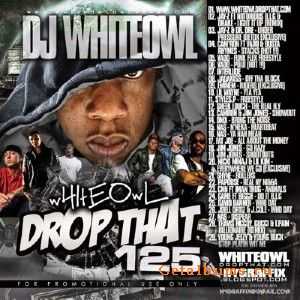 V.A.- Whiteowl Drop That 125 (2010) V.A.- Whiteowl Drop That 125 (2010)