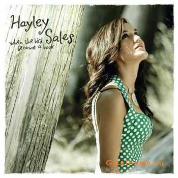 Hayley Sales - When The Bird Became A Book (2010)