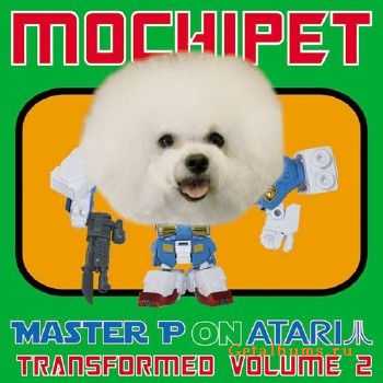 Mochipet - Master P On Atari: Transformed Vol 2 (2010) 