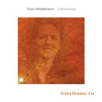 Tom Middleton - Lifetracks (2007)