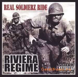 Riviera Regime - Real Soldierz Ride (2008) Riviera Regime - Real Soldierz Ride (2008)