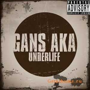 Gans Aka- UnderLife (2010) Gans Aka- UnderLife (2010)