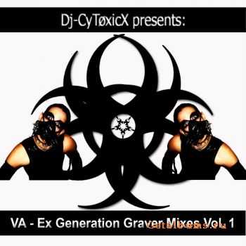 DJ CyToxicX - Ex Generation Graver Mixes Vol.1 (2010)