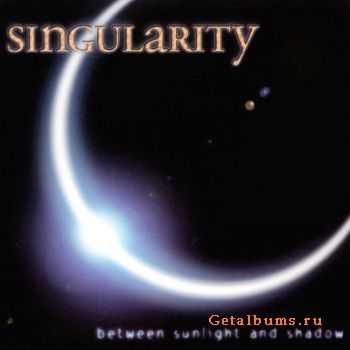 Singularity - Between Sunlight and Shadow (2002)