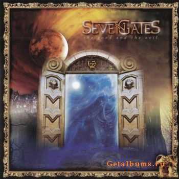 Seven Gates - The Good And The Evil (2009) (Lossless)