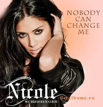 Nicole Scherzinger  Nobody Can Change Me (Single) 2010