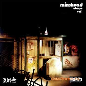 M.I.N.S.K — Minskuad Mixtape Vol.1 (2006) M.I.N.S.K — Minskuad Mixtape Vol.1 (2006)