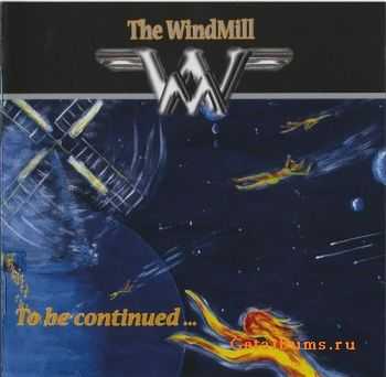 The Windmill - To be continued...(2010)