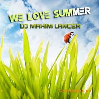 DJ Maxim Lancer - We Love Summer 2010
