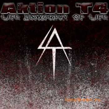 Aktion T4 - Life Unworthy Of Life (EP) (2008)