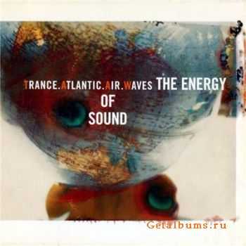 Trance Atlantic Air Waves - The Energy of Sound (1998)