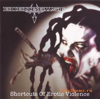 Edenbeast - Shortcuts of Erotic Violence (2005)